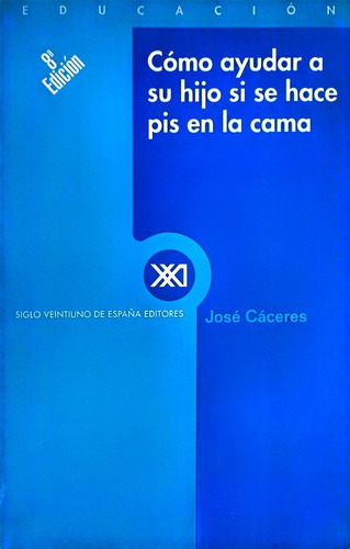 Como Ayudar A Su Hijo Si Se Hace Pis En La Cama - J. Caceres