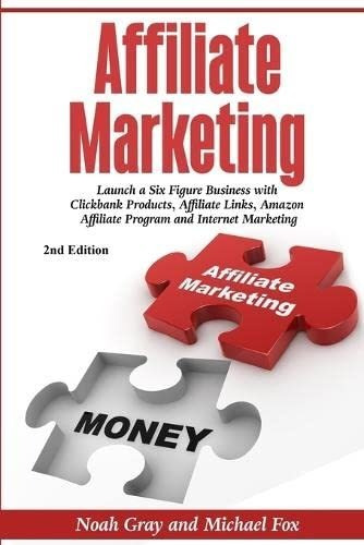 Book : Affiliate Marketing Launch A Six Figure Business Wit