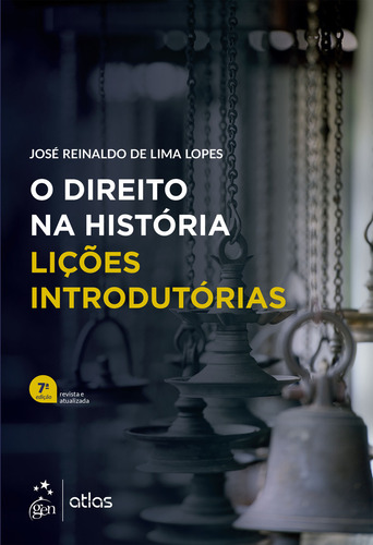 O Direito Na História - Lições Introdutórias, De José Reinaldo De Lima Lopes. Editora Atlas Em Português