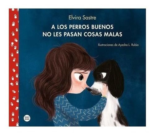 A Los Perros Buenos No Les Pasan Cosas Malas : Elvira Sastr