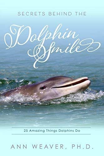 Libro: Secrets Behind The Dolphin Smile: 25 Amazing Things D