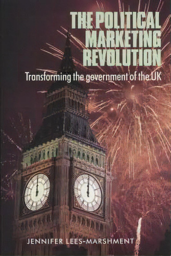 The Political Marketing Revolution, De Jennifer Lees-marshment. Editorial Manchester University Press, Tapa Blanda En Inglés