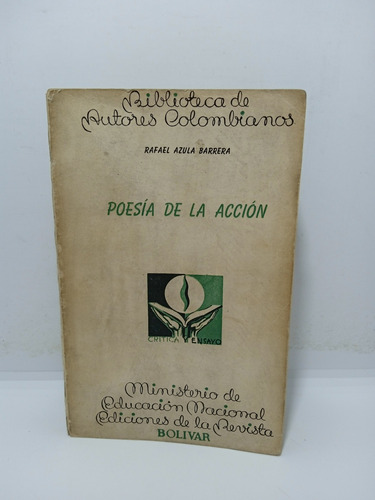 Rafael Azula Barrera - Poesía De La Acción - Lit Colombiana