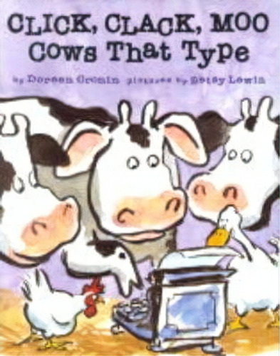 Click, Clack, Moo: Cows That Type, De Doreen Cronin. Editorial Simon & Schuster, Tapa Dura En Inglés