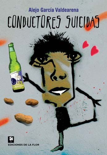 Conductores Suicidas, De Alejo Garcia Valderrama. Editorial Ediciones De La Flor, Tapa Blanda, Edición 1 En Español, 2004