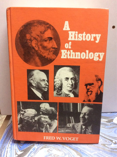 Una Historia De Etnología. Fred Voget. History Of Ethnology