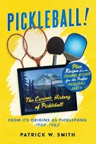 Comprar Libro: ¡pickleball! : La Curiosa Historia Del Pickleball Des