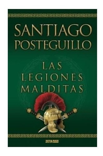 Libro Las Legiones Malditas De Santiago Posteguillo