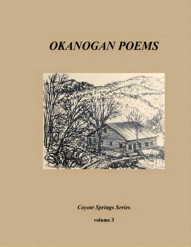 Okanogan Poems Volume 3: Landscapes Are Observatories, De Henze, Walter. Editorial Lightning Source Inc, Tapa Blanda En Inglés