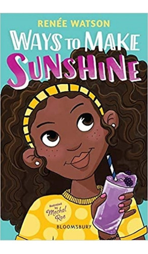 Libro Ways To Make Sunshine - Renée Watson - Bloomsbury