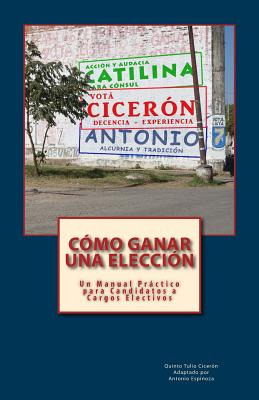 Libro Cã³mo Ganar Una Elecciã³n: Un Manual Prã¡ctico Para...