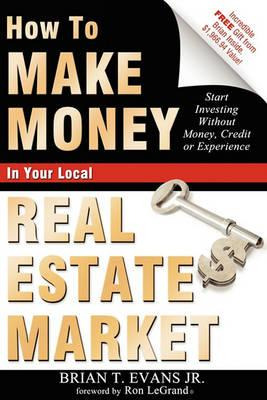 Libro How To Make Money In Your Local Real Estate Market ...
