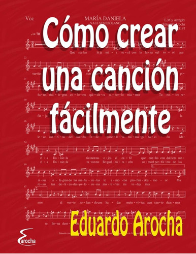 Libro: Cómo Crear Una Canción Fácilmente (spanish Edition)