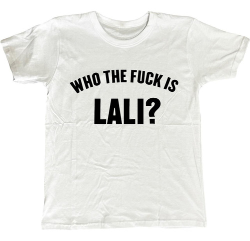 Remeras Estampadas Dtg Full Hd Lali Who The Fuck Is Lali?