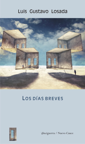 Los Días Breves, De Losada Luis Gustavo. Serie N/a, Vol. Volumen Unico. Editorial Vinciguerra, Tapa Blanda, Edición 1 En Español