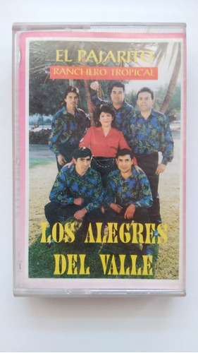 Cassete Los Alegres Del Valle - El Pajarito. J