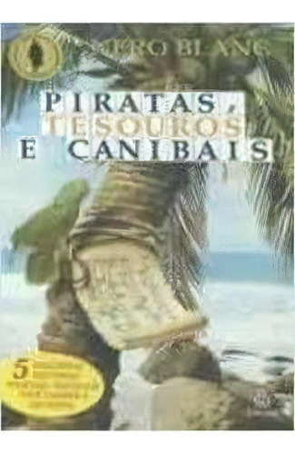 Piratas, Tesouros E Canibais, De Nero Blanc. Editora Nova Fronteira Em Português