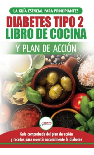 Diabetes Tipo 2 Libro De Cocina Y Plan De Acción: Guí, De Louissa, Jennifer. Editorial Oem, Tapa Blanda En Español