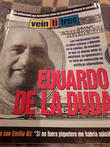 Revista Veintitres Duhalde Banqueros Corralito 27 03 2002