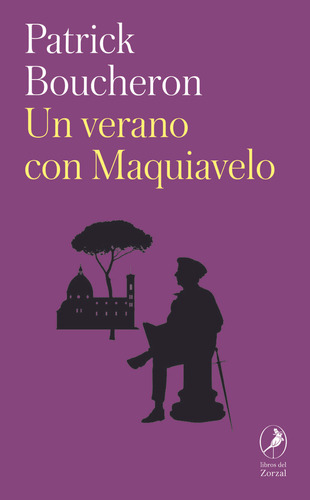 Un Verano Con Maquiavelo, De Boucheron, Patrick. Editorial Los Libros Del Zorzal En Español