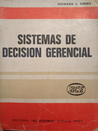 Sistemas De Decisión Gerencial/ Howard L .timms