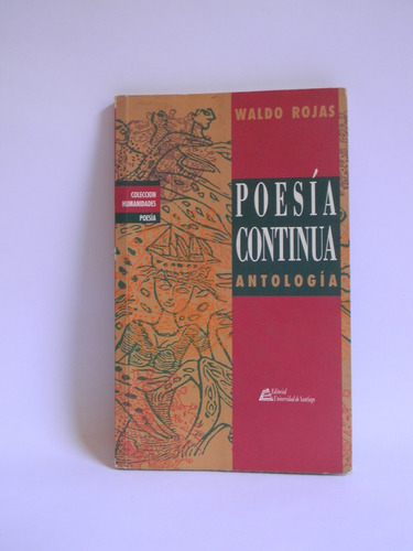 Poesía Continua Antología Waldo Rojas 1era Ed. 1995
