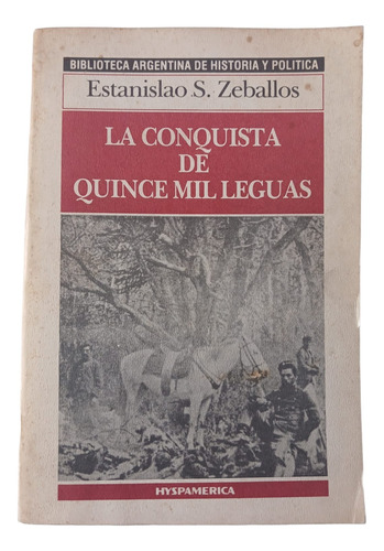 Libro La Conquista De Quince Mil Leguas - E. S. Zeballos 
