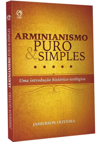 Livro Arminianismo Puro E Simples Jamierson Oliveira