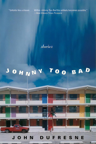 Johnny Too Bad, De John Dufresne. Editorial Ww Norton Co, Tapa Blanda En Inglés
