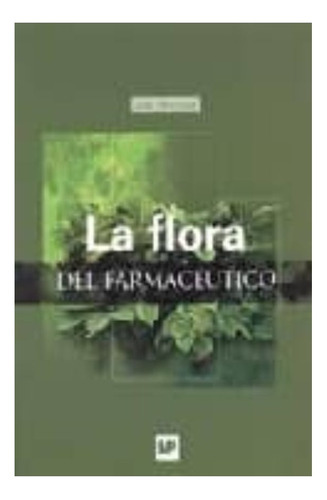La Flora Del Farmaceutico, De Reynaud, J.. Editorial Imp. Mundi Prensa   Mundi Prensa, Tapa Blanda En Español