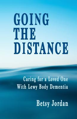 Libro Going The Distance: Caring For A Loved One With Lew...