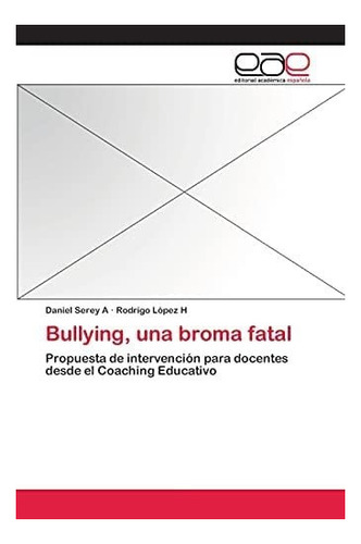 Libro: Bullying, Una Broma Fatal: Propuesta De Intervención