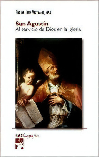 San Agustãân, De Luis Vizcaíno, Pio De. Editorial Biblioteca Autores Cristianos, Tapa Blanda En Español