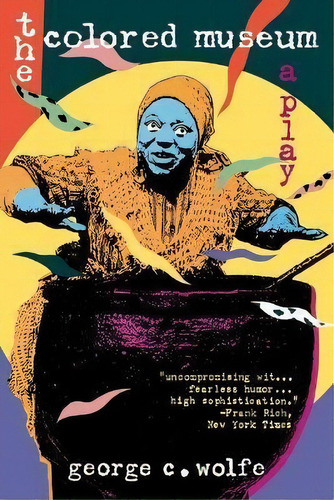 The Colored Museum, De George Wolfe. Editorial Grove Press / Atlantic Monthly Press, Tapa Blanda En Inglés