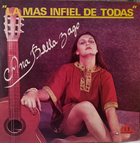 Ana Bella Zago - La Mas Infiel De Todas. Lp Album