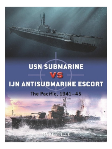 Usn Submarine Vs Ijn Antisubmarine Escort - Mark Still. Eb17