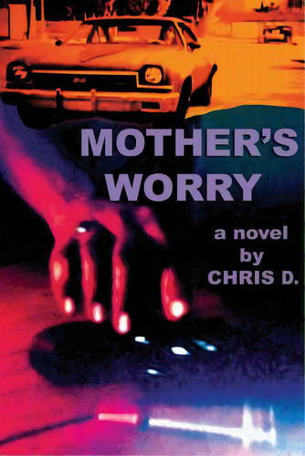 Mother's Worry, De D, Chris. Editorial Createspace, Tapa Blanda En Inglés