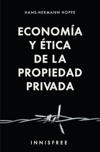 Economía Y Ética De La Propiedad Privada - Hans-hermann H...