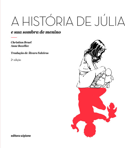 A história de júlia e sua sombra de menino, de Bozellec, Anne. Editorial Scipione em português, 2020