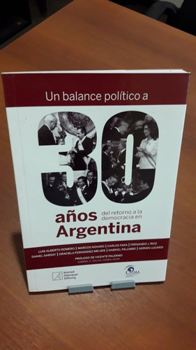 Un Balance Político A 30 Años De La Democracia En Argentina
