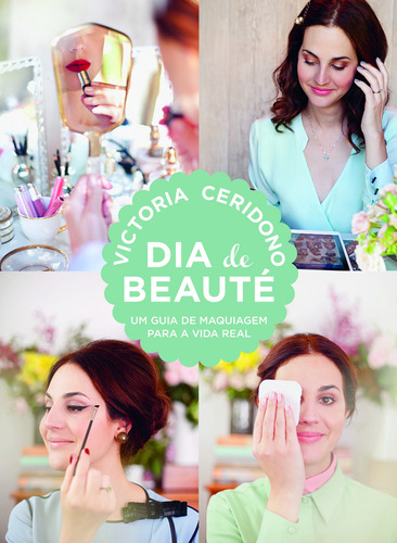 Dia de Beauté, de Ceridono, Victoria. Editorial Editora Schwarcz SA, capa dura em português, 2015