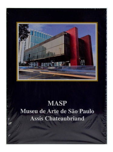 Livro Masp Museu De Arte De São Paulo Assis Chateaubriand