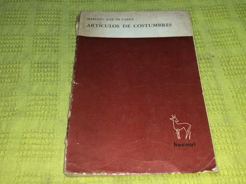 Articulos De Costumbres - Mariano Jose De Larra - Huemul