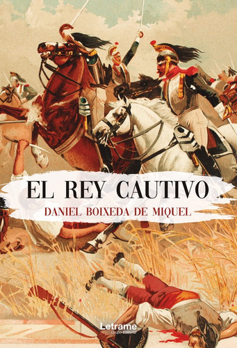 El Rey Cautivo, De Danielboixeda De Miguel. Editorial Letrame, Tapa Blanda En Español, 2022