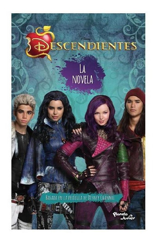 Descendientes. La novela: Basada en la película de Disney Channel, de Disney. Serie Disney Editorial Planeta México, tapa blanda en español, 2015