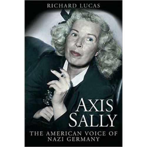 Axis Sally: The American Voice Of Nazi Germany