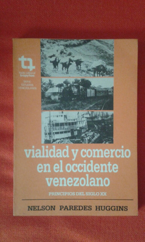 Vialidad Y Comercio En El Occidente Venezolano / Nelson P