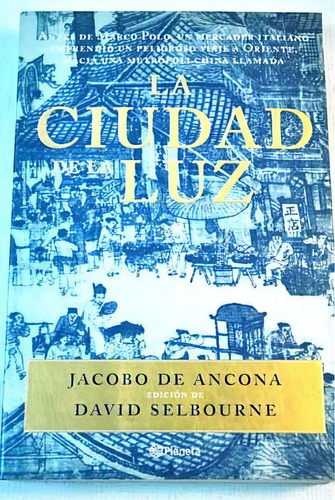 La Ciudad De La Luz, De De Ancona Jacobo Selbourne D. Serie N/a, Vol. Volumen Unico. Editorial Planeta, Tapa Blanda, Edición 1 En Español