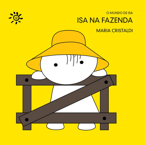 Isa na fazenda, de Cristaldi, Maria. Série O mundo de Isa Editora Peirópolis Ltda, capa mole em português, 2022