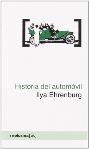 HISTORIA DEL AUTOMOVIL, de IIYA ENFENBURG. Editorial Melusina en español